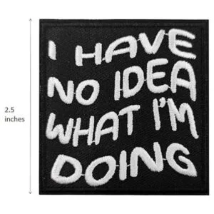 Parche bordado con texto en inglés I Have No Idea What_2
