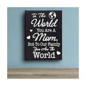 JennyGems To the World You Are A Mom But To Our Family You_5