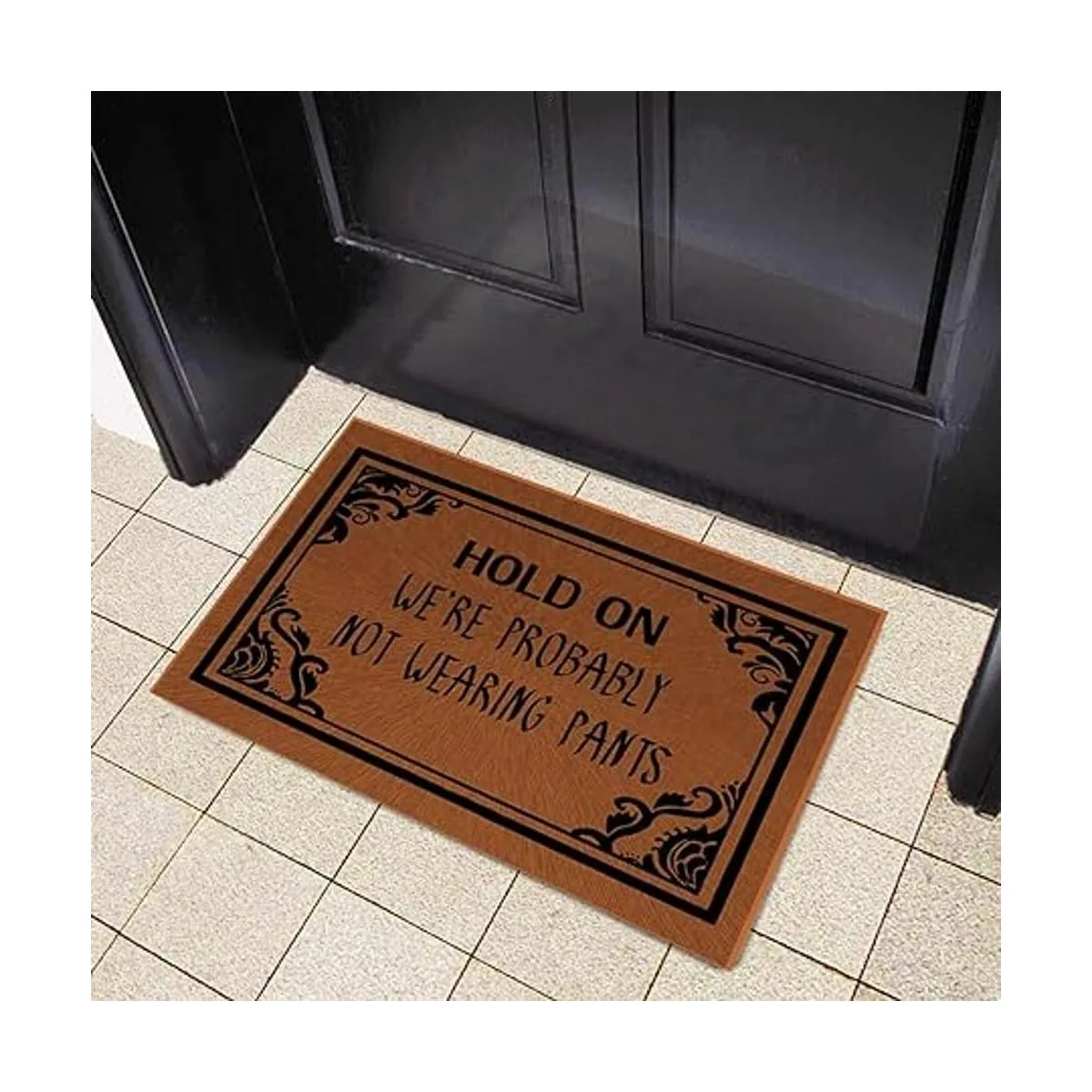 Funny Doormat Not Wearing Pants Doormat Hold On Were_4
