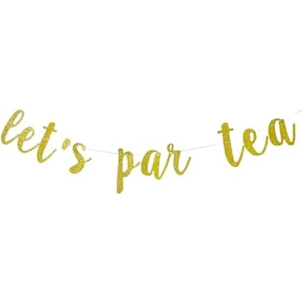Lets Par Tea Glitter Banner Garland Sign decoración de_1