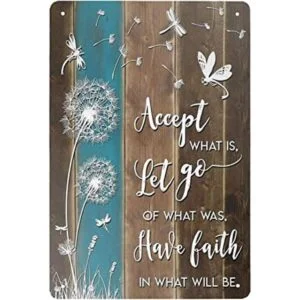Super durable Letrero de metal Accept What is Let Go of_1