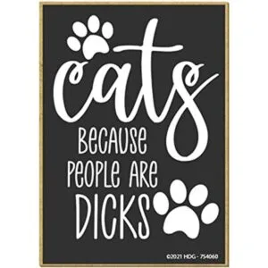 Honey Dew Gifts Cats Because People are Dicks 2.5 x 3.5_1