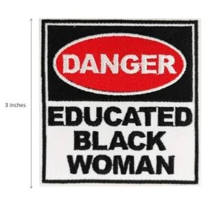 Peligro Educado Mujer Negra Parche Anti Racista Negro_2