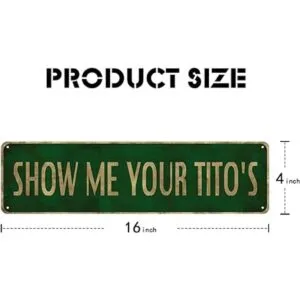 DILUKE Show Me Your Titos Letrero de aluminio vintage de_2