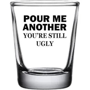 Sarcastic Funny Pour Me Another Youre Still Vaso de_1