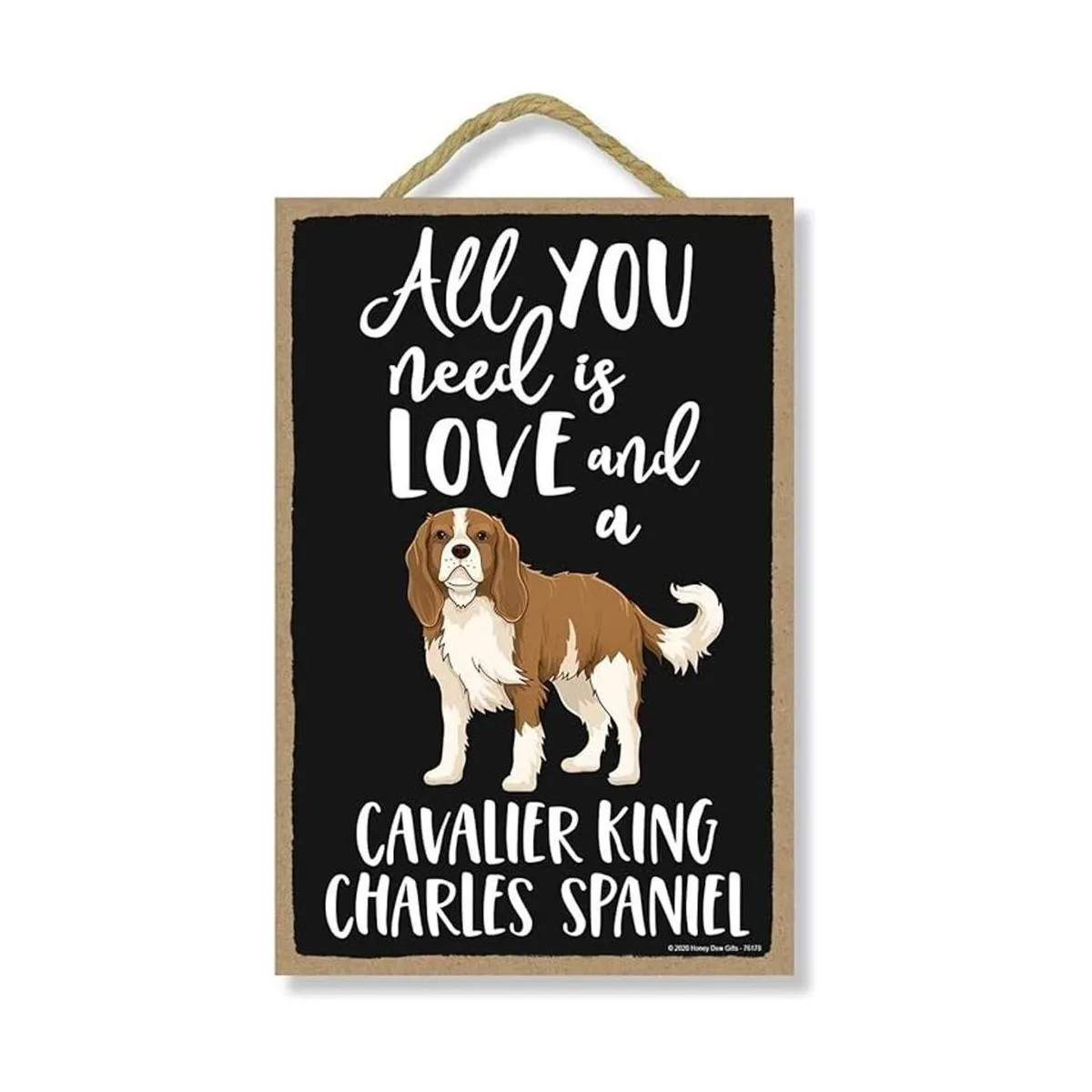 Honey Dew Gifts All You Need is Love and a Cavalier King_1