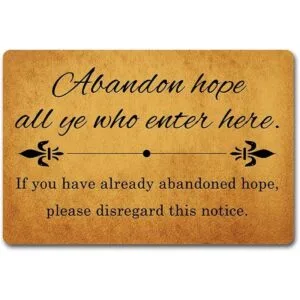 Alfombra para puerta con texto Abandon Hope All Ye Who_1