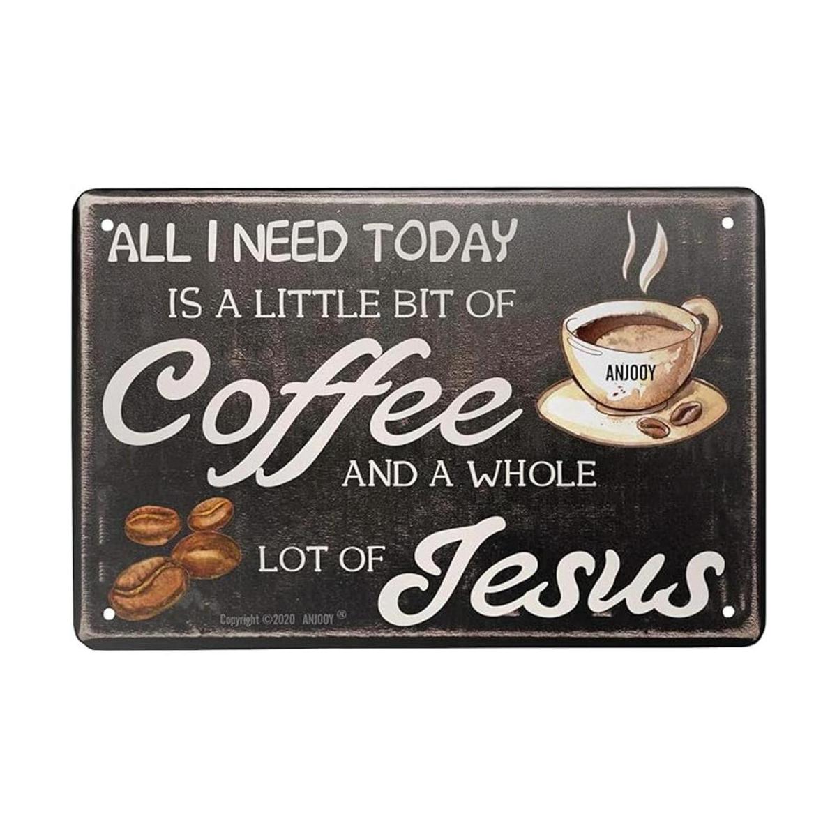 ANJOOY Letrero de hojalata All I Need Today is Coffee