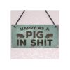 Feliz Como Un Cerdo en SHT placa para colgar en la pared