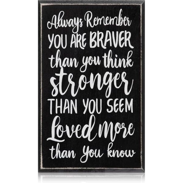 Always Remember You are Braver Than You Think Placa de
