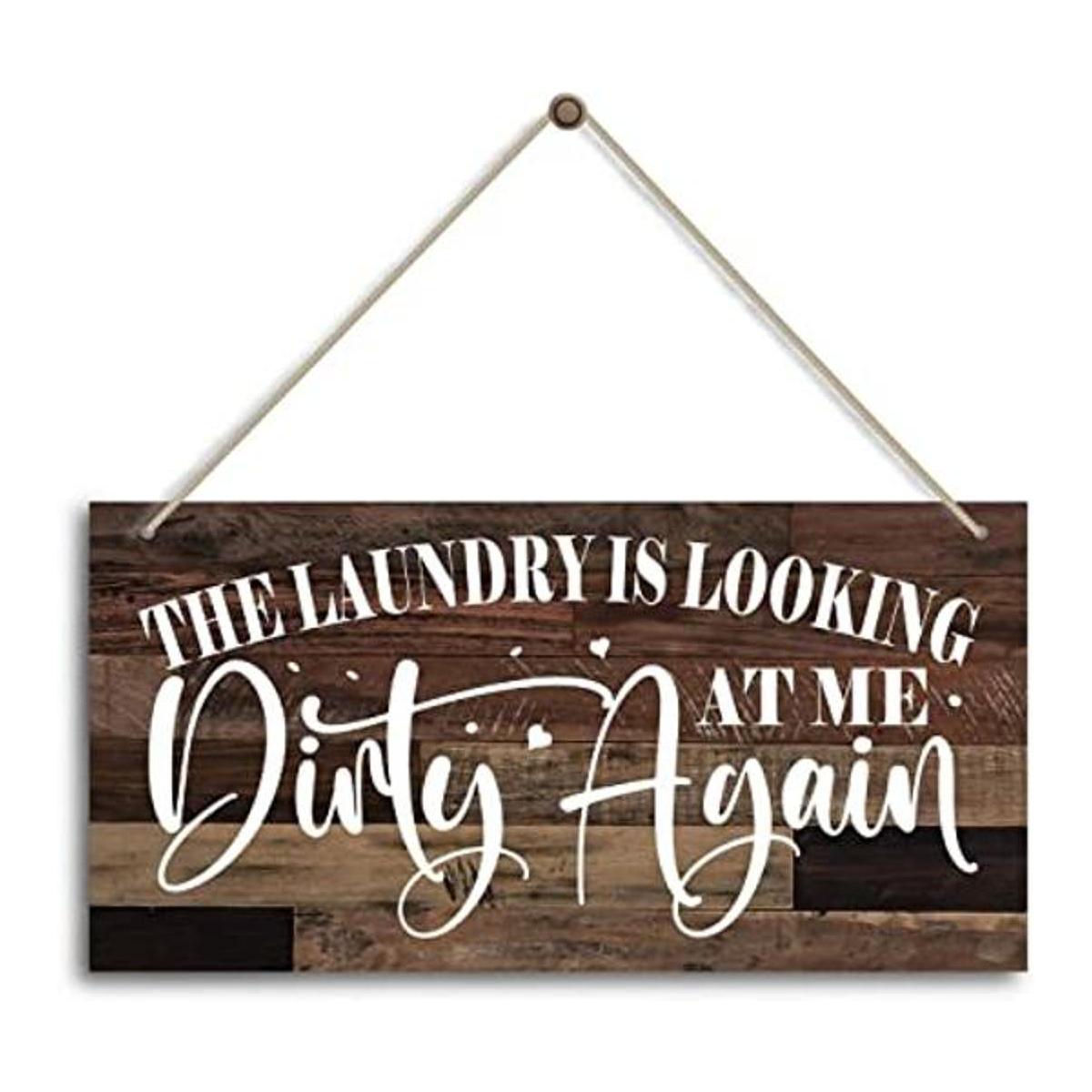 Letrero The Laundry is Looking at Me Dirty Again