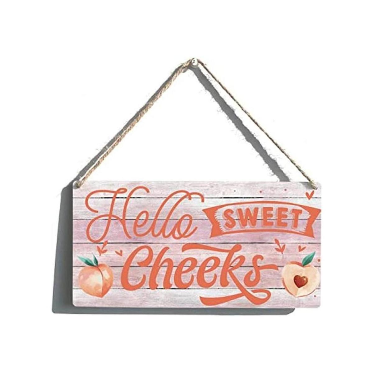 Hello Sweet Cheeks Letrero divertido de madera de