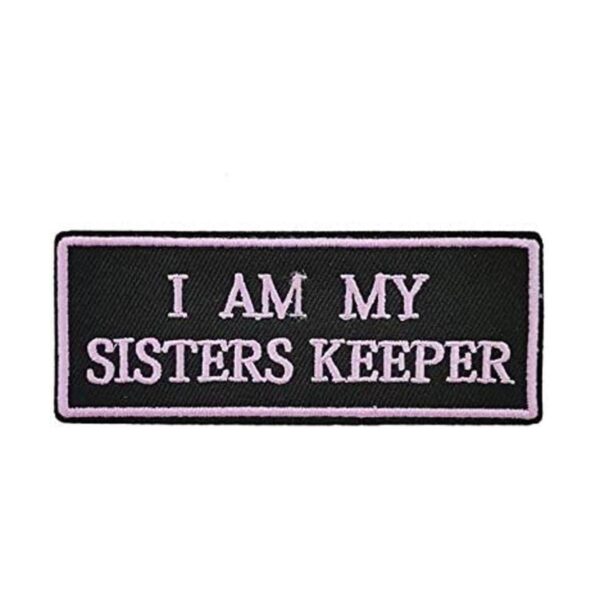 Parche bordado con texto en inglés I am My Sisters Keeper_1
