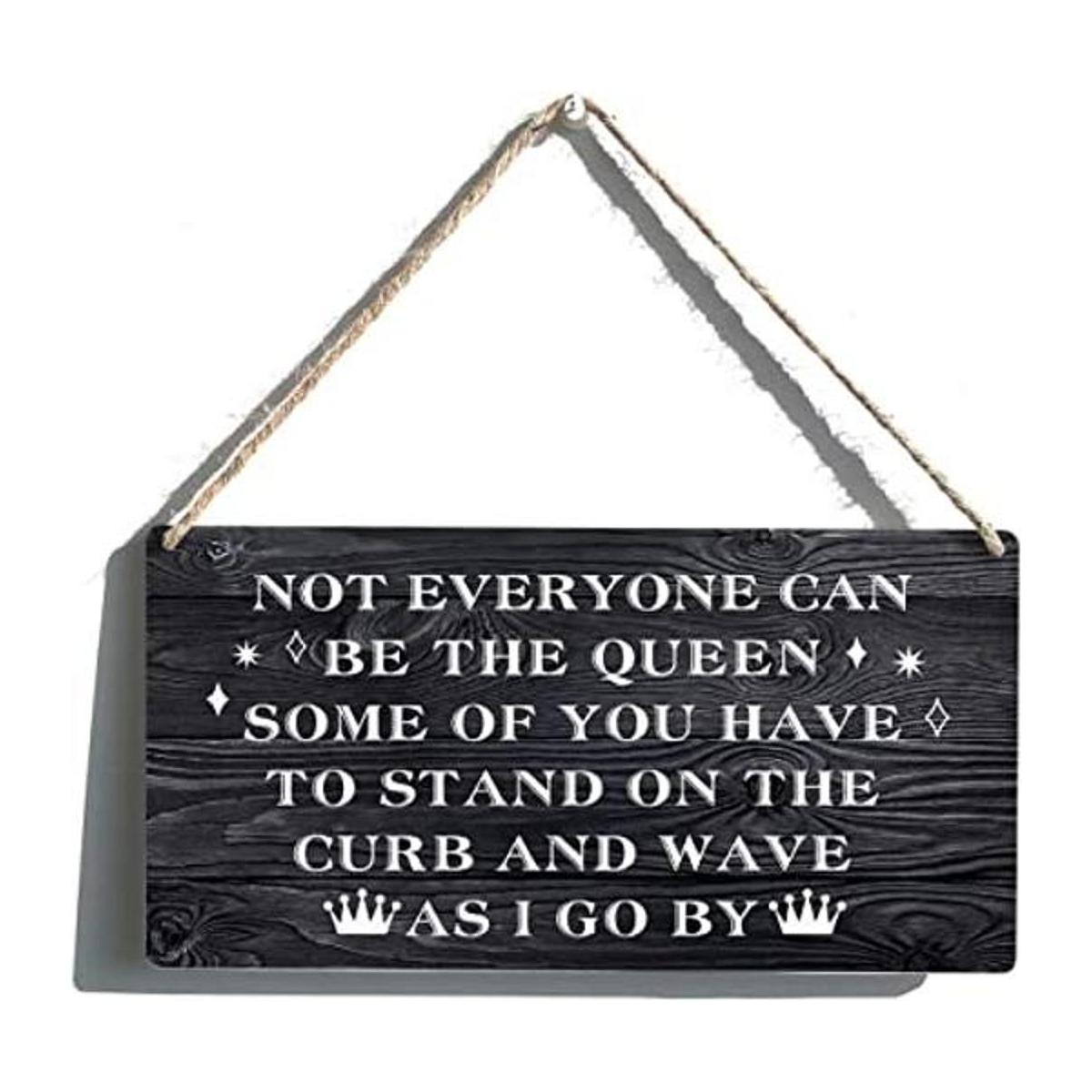 Letrero divertido Farmhouse Not Everyone Can Be The Queen
