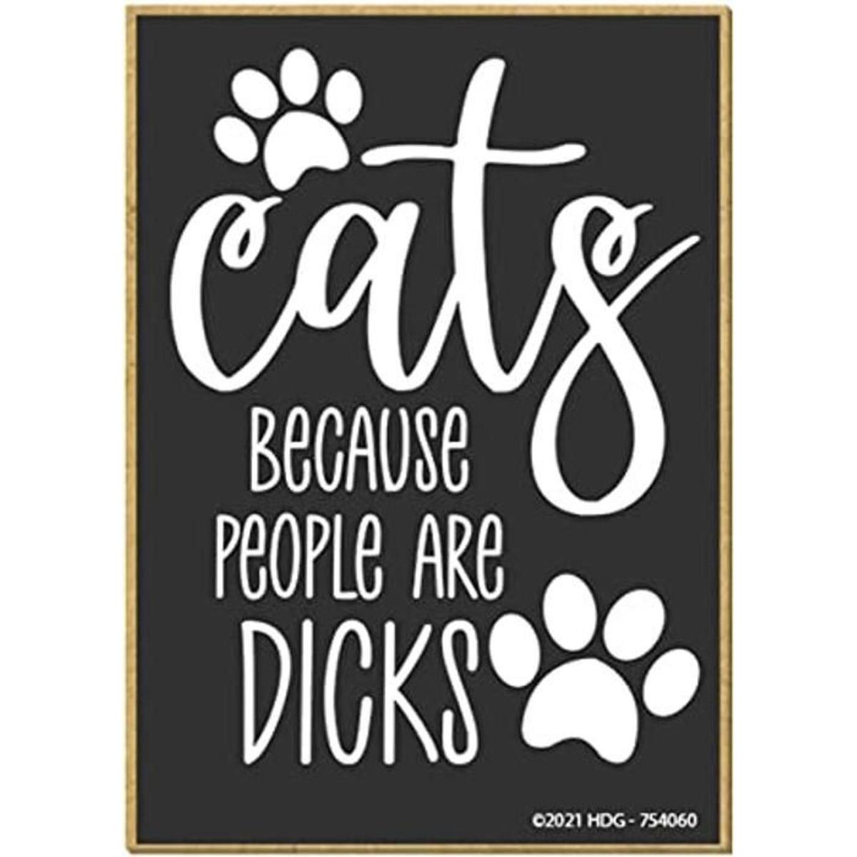 Honey Dew Gifts Cats Because People are Dicks 2.5 x 3.5