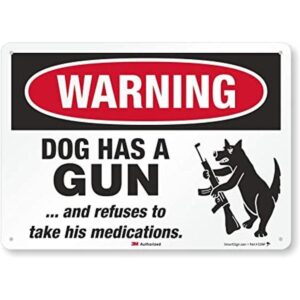 SmartSign 10 x 14 pulgadas Warning Dog Has A Gun And_1
