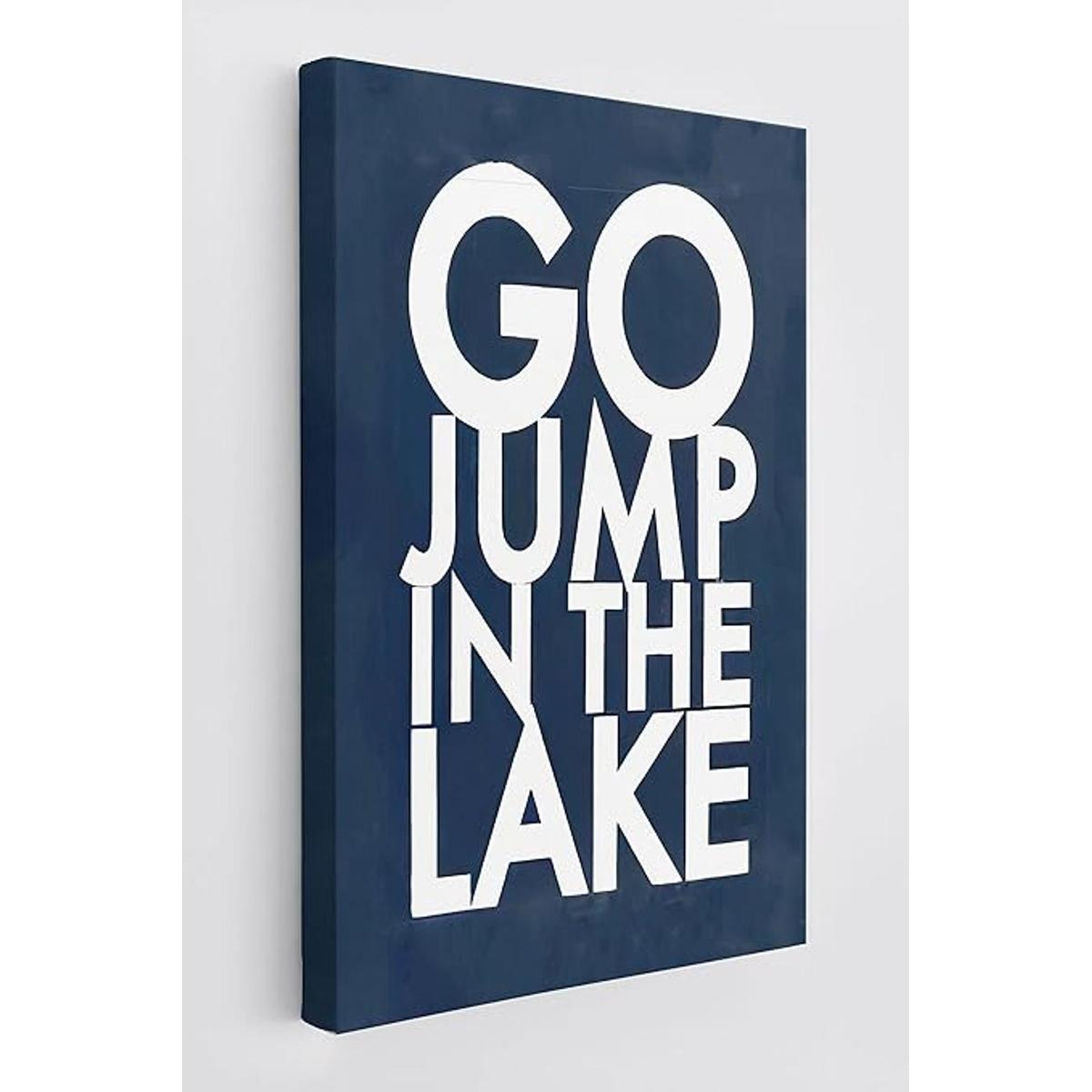 Go Jump In The Lake Lienzo decorativo para pared diseño
