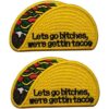 Parche bordado Lets Go Bitches We Gettin Tacos 2 piezas