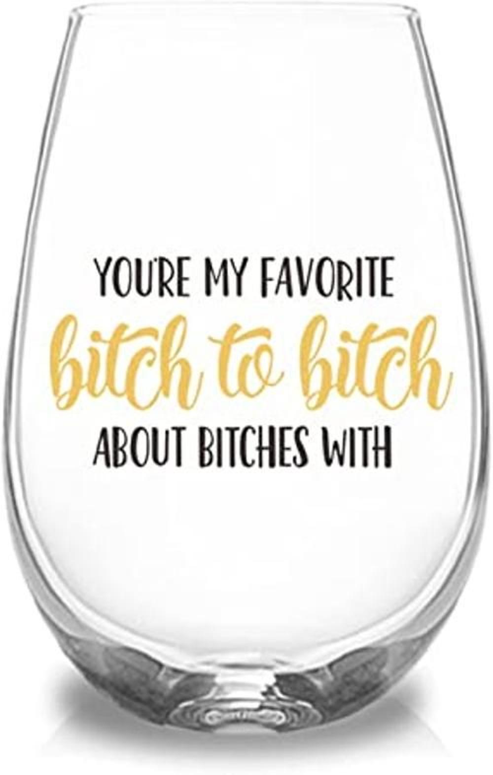 Youre My Favorite Bitch To Bitch About Bitches With
