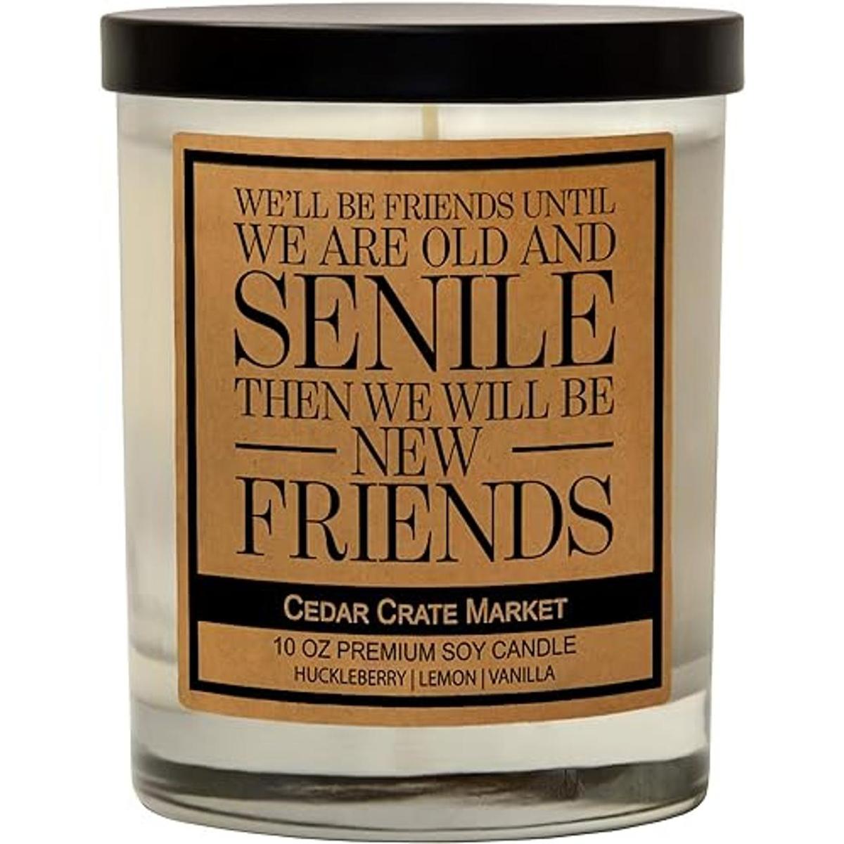 Well Be Friends Until We are Old and Senile Regalos de