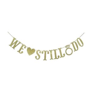 We Still Do Banner para decoración de boda aniversario