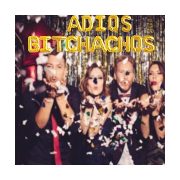 Adios Bitchachos Globos dorados que se van a la fiesta_6