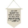 Let Him Sleep for When He Wakes He Will Move Mountains_1