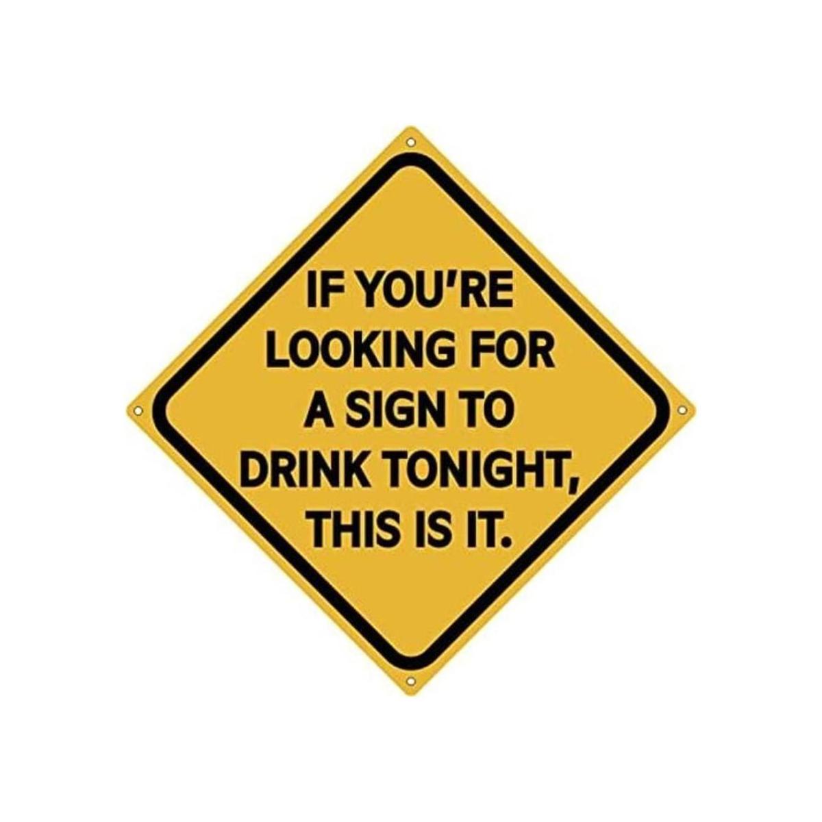 Sign To Drink Tonight Cartel de lata divertido de 12 x 12