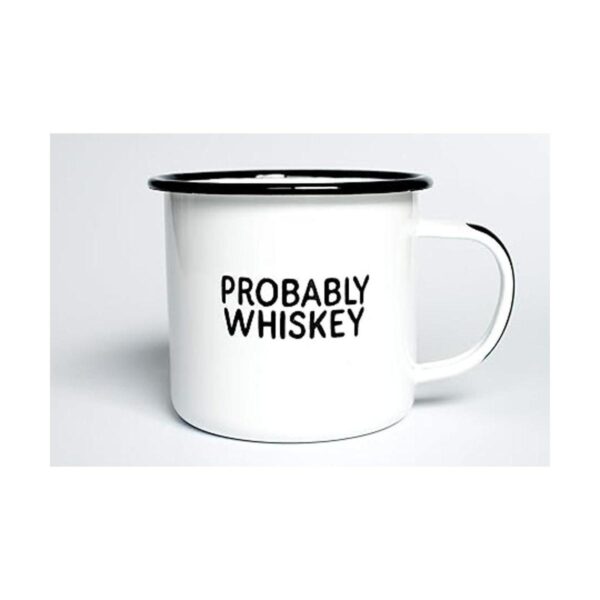 PROBABLY WHISKEY Taza de café esmaltada Divertido