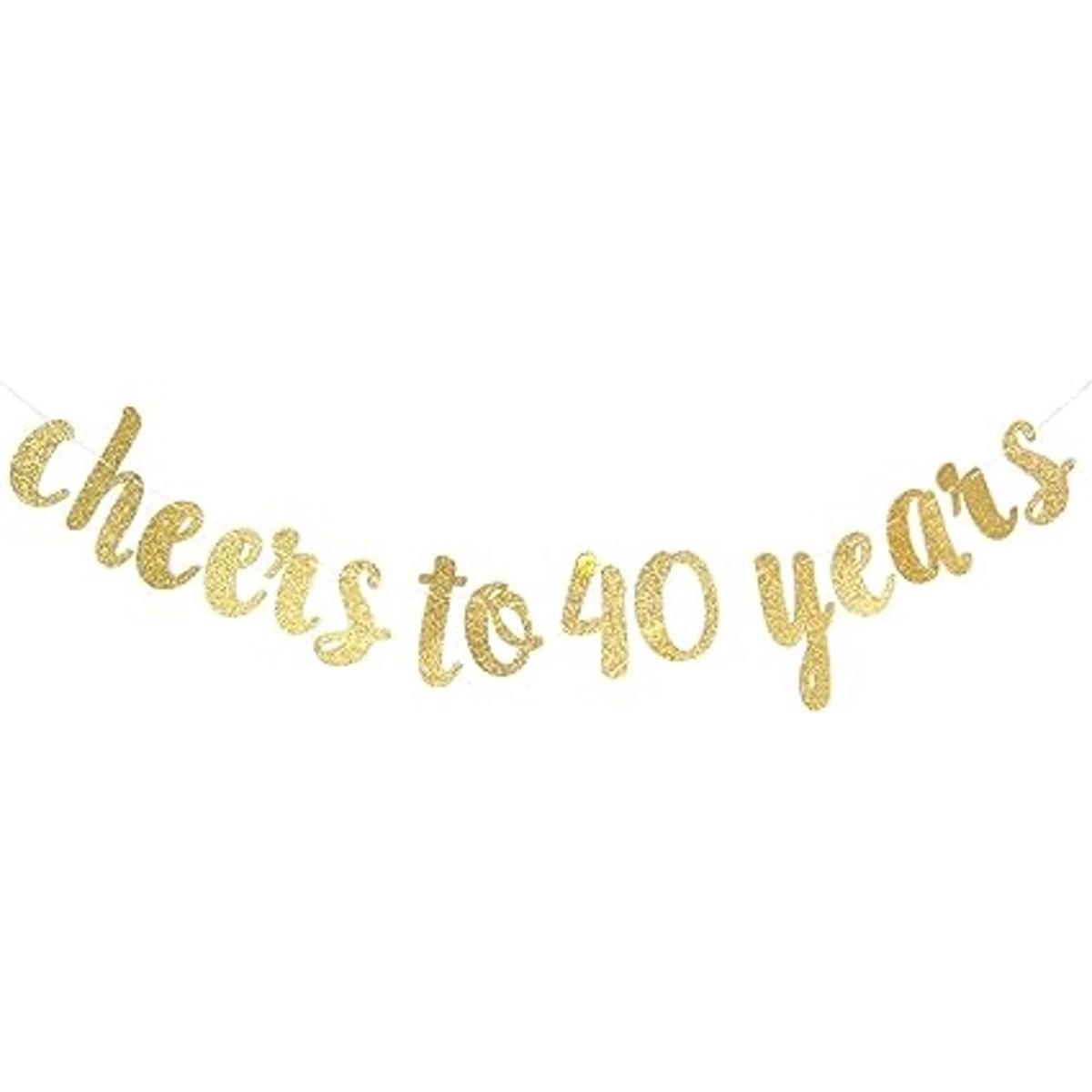 Pancarta Cheers to 40 Years Feliz 40 cumpleaños