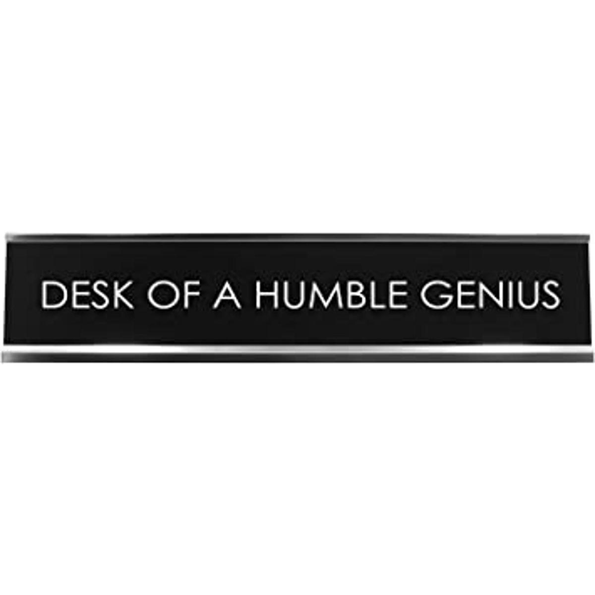 Signs ByLITA Desk of A Humble Genius Cartel de escritorio
