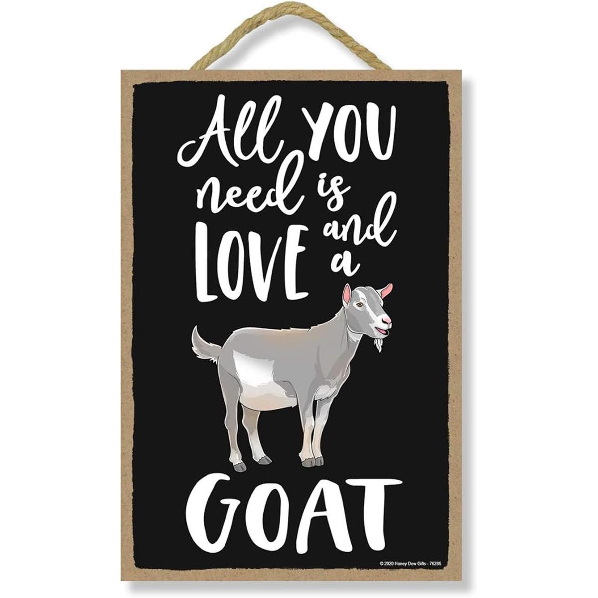 Honey Dew Gifts All You Need is Love and a Goat Divertida