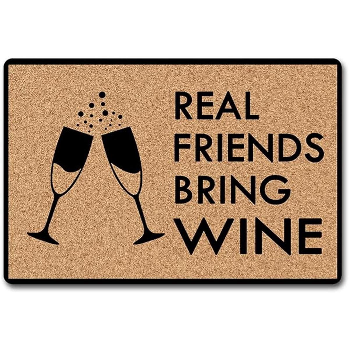 Funny Mat Real Friends Bring Wine Felpudos de tela no