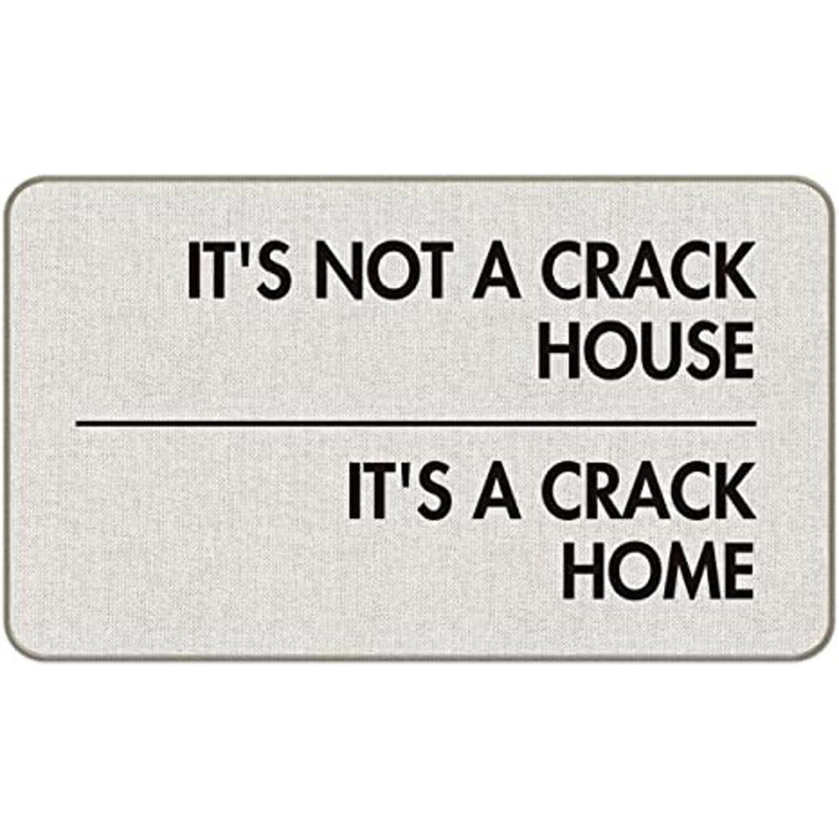 MIXDING Its Not A Crack House Its A Crack Home Tapete