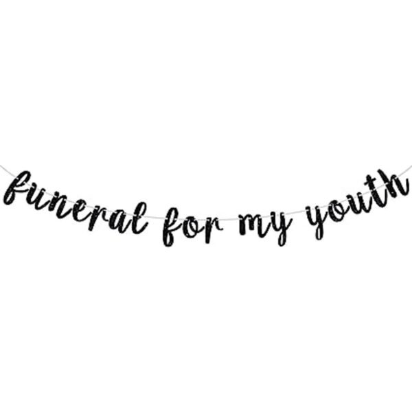 Funeral de purpurina negra para mi juventud pancarta de