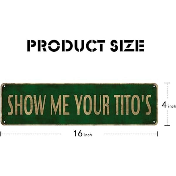 DILUKE Show Me Your Titos Letrero de aluminio vintage de