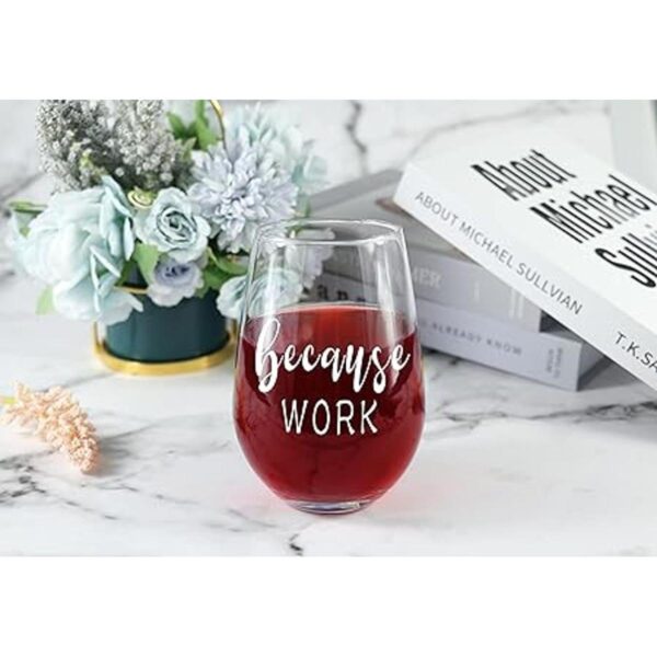 Because Work Copa de vino divertida sin tallo idea única