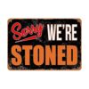 Cafini Sorry Were Stoned Divertidos carteles de estaño_1