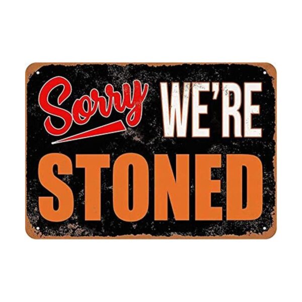 Cafini Sorry Were Stoned Divertidos carteles de estaño_1