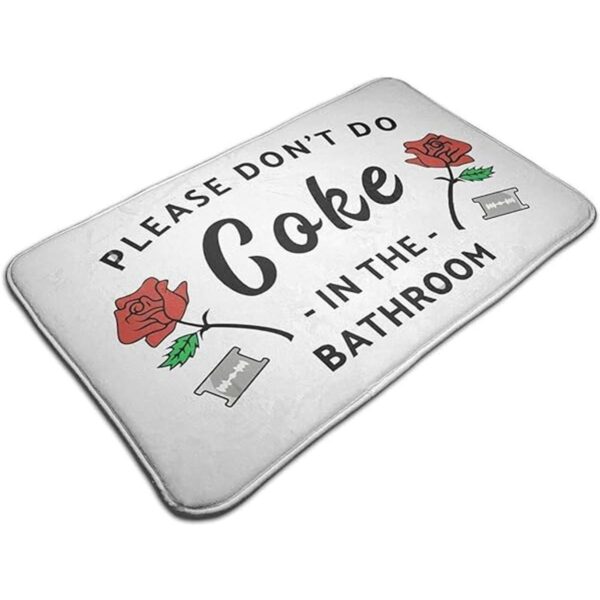 Please Dont Do Coke in the Bathroom Alfombrillas de baño