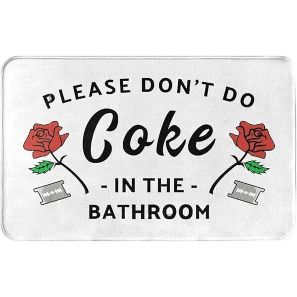 Please Dont Do Coke in the Bathroom Alfombrillas de baño