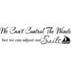 FENCOSYN We Cant Control The Winds but We Can Adjust Our_1