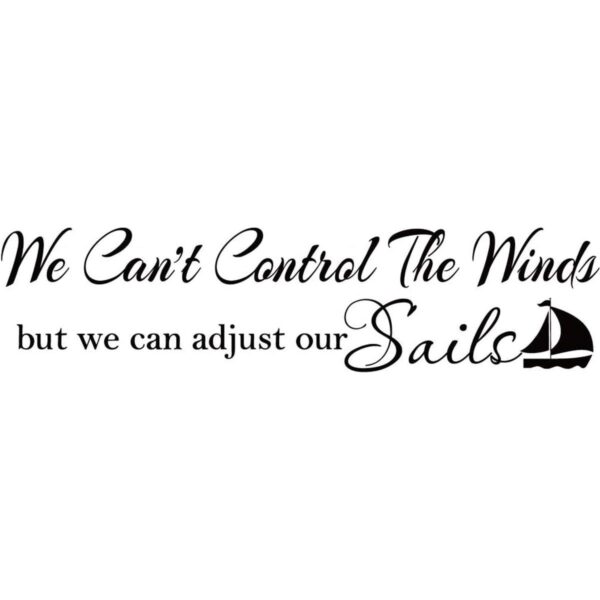 FENCOSYN We Cant Control The Winds but We Can Adjust Our_1