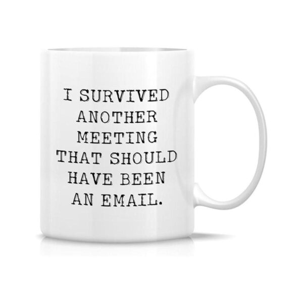Taza divertida de Retreez I Survived Another Meeting_1