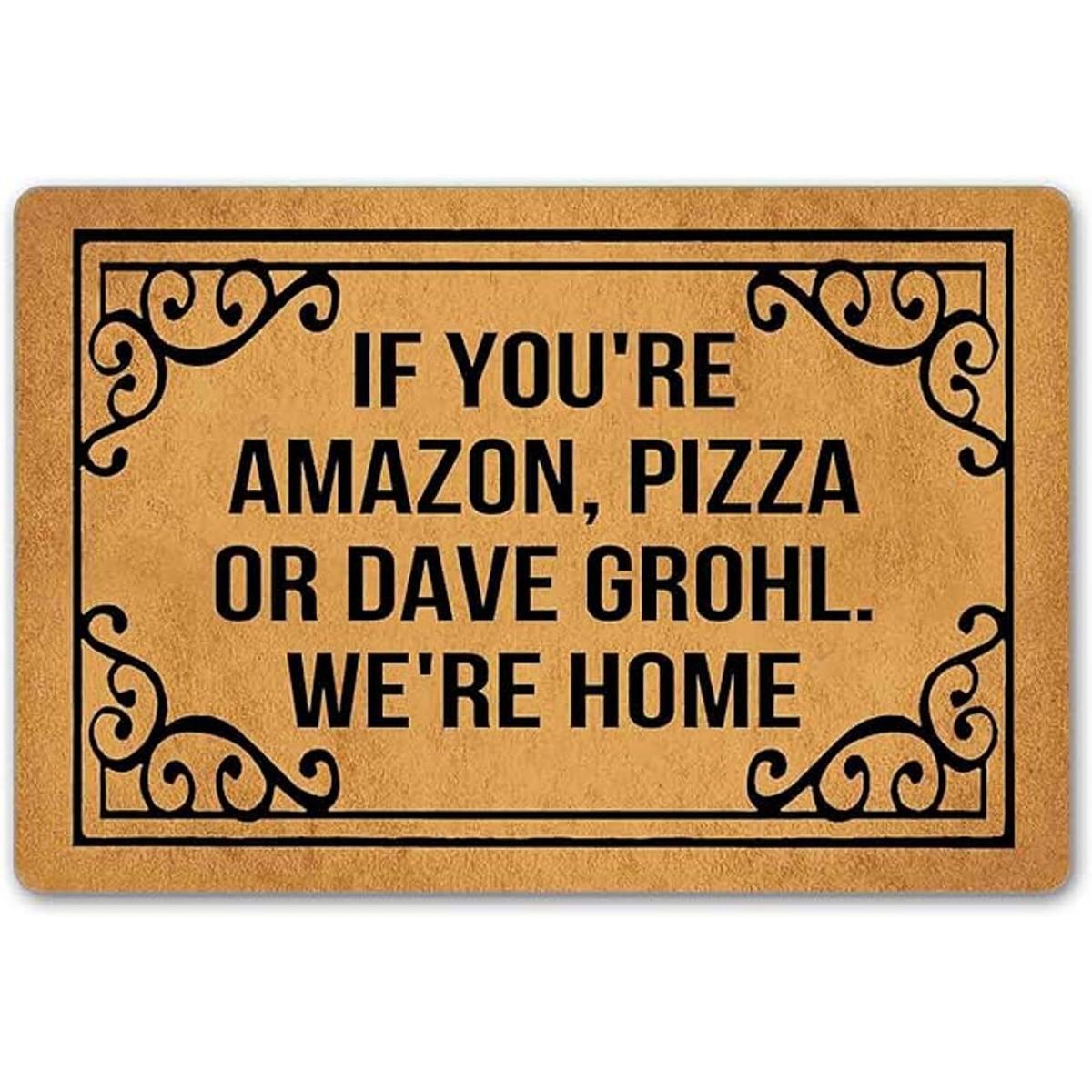 Joelmat If Youre Amazon Pizza or Dave Grohl Were Home