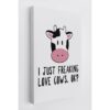 Lovely Cute I Just Freaking Love Cows OK Lienzo_1