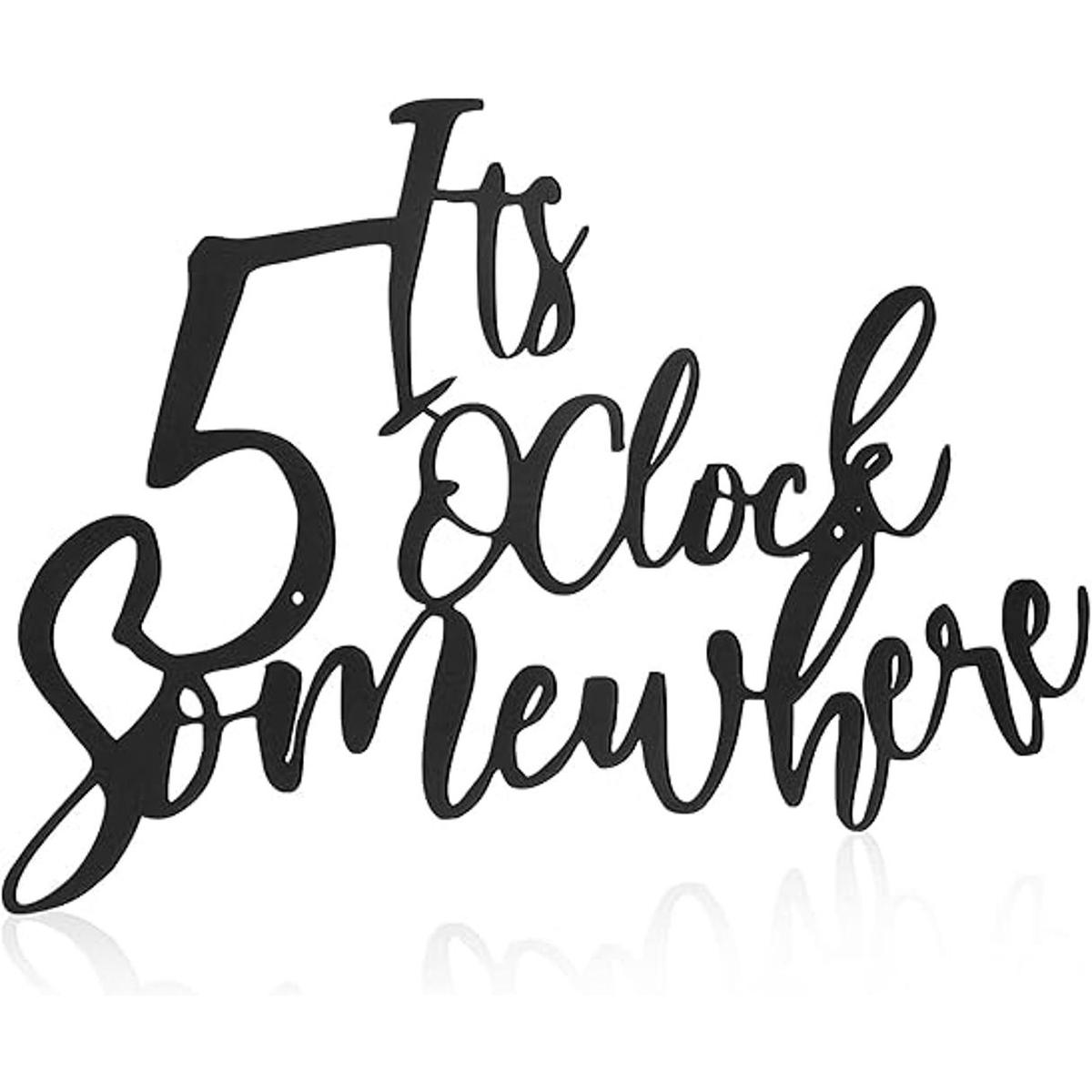 Letrero de metal con texto en inglés Its 5 Oclock
