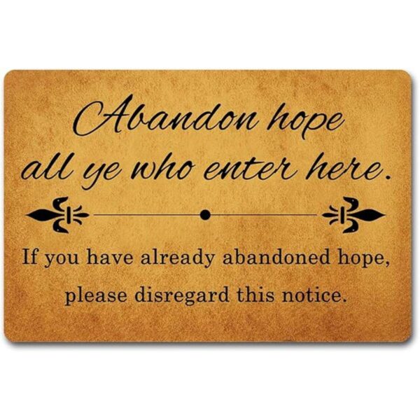 Alfombra para puerta con texto Abandon Hope All Ye Who