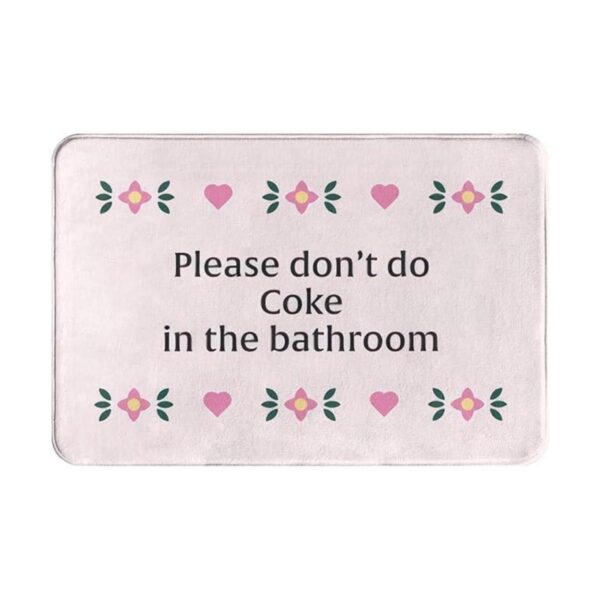 Annalice Please Dont Do Coke in The Bath Tapetes de baño_2