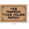 Felpudo frontal de Welcome Mat Yes Amazon This House Again_2